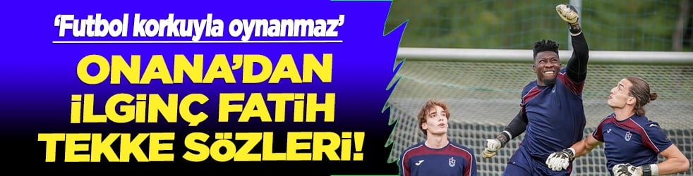 Trabzonspor'un deneyimli kalecisi Onana'dan Fatih Tekke övgüsü: