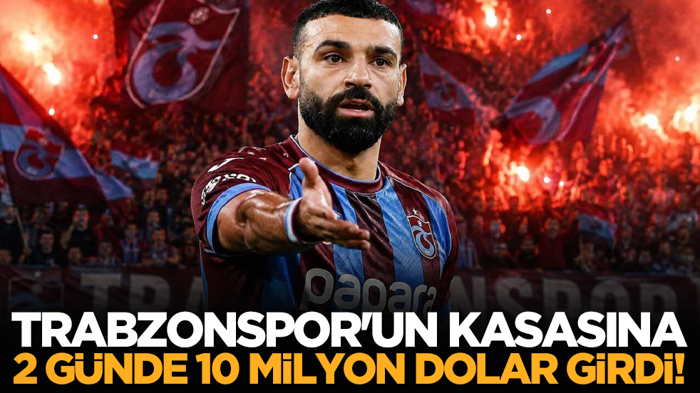 Trabzonspor'un kasasına 2 günde 10 milyon dolar girdi!