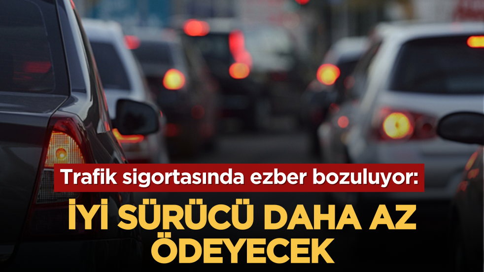 Trafik sigortasında ezber bozuluyor: İyi sürücü daha az ödeyecek