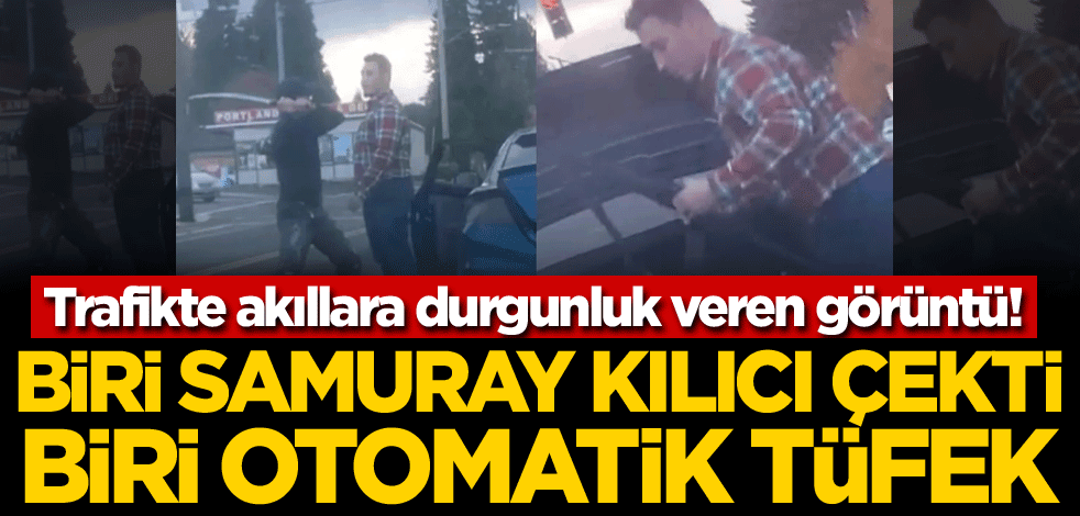 Trafikte akıllara durgunluk veren görüntü! Biri samuray kılıcı çekti, diğeri otomatik tüfek
