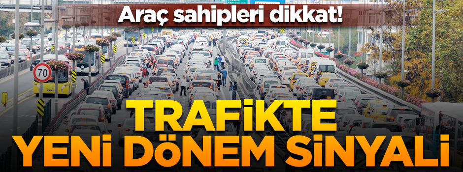 Trafikte yeni dönem sinyali! TBMM raporlaştırdı