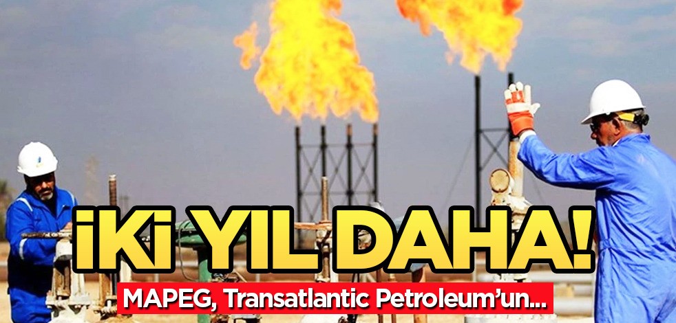 Trakya’da doğalgaz keşfeden Transatlantic süre uzatma aldı: Yeni detaylar ortaya çıktı! Son halini paylaştı