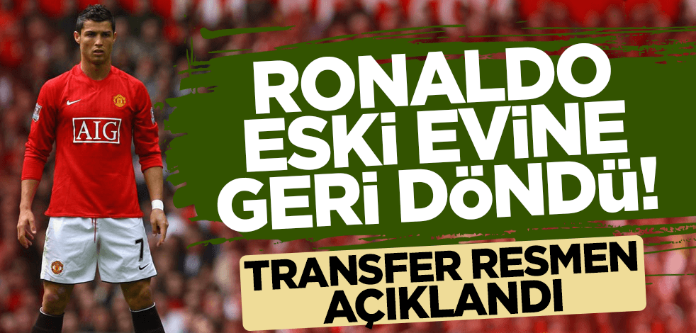 Transfer resmen açıklandı! Ronaldo, Manchester United’da!