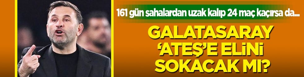 Transfer sezonu tam anlamıyla yangın yeri: Galatasaray 'ateş'e elini sokacak mı? 