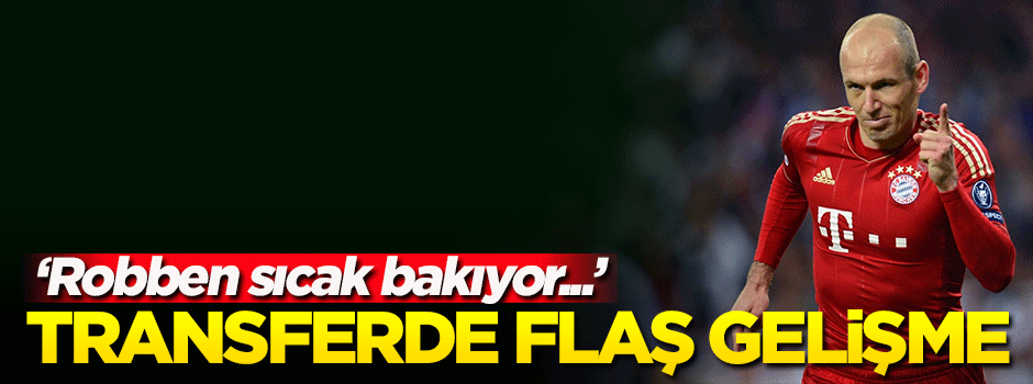 Transferde flaş gelişme! 'Robben sıcak bakıyor... '