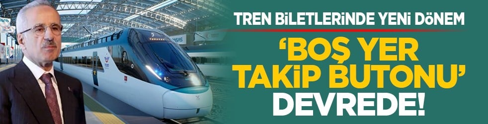 Tren biletlerinde yeni dönem: ‘Boş Yer Takip Butonu’ devrede!