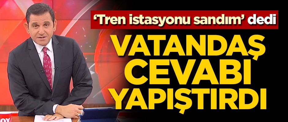 'Tren istasyonu sandım' dedi! Vatandaş cevabı yapıştırdı
