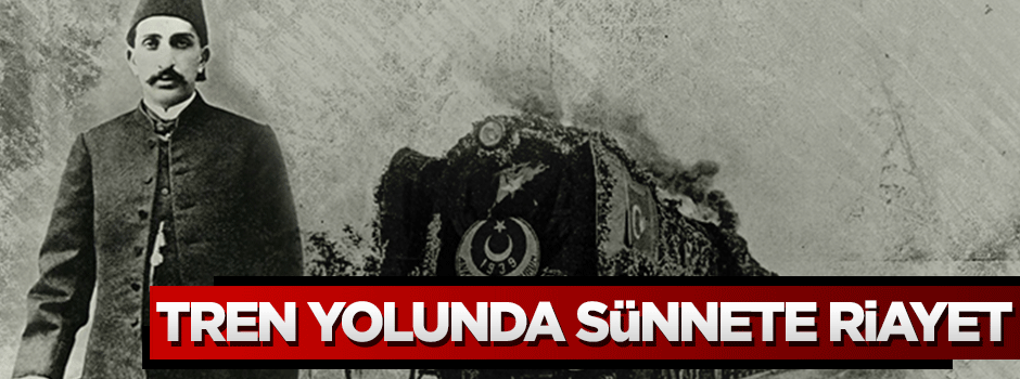 Tren yolunu sünnete göre yaptıran sultan: Abdülhamid Han