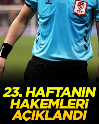 Trendyol Süper Lig'de 23. haftanın hakemleri açıklandı