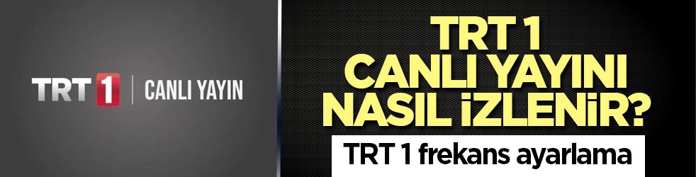 TRT 1 frekans ayarı? TRT 1 şifreli kanal şifresi nedir? Maçları canlı izlemek için TRT 1 ayarı