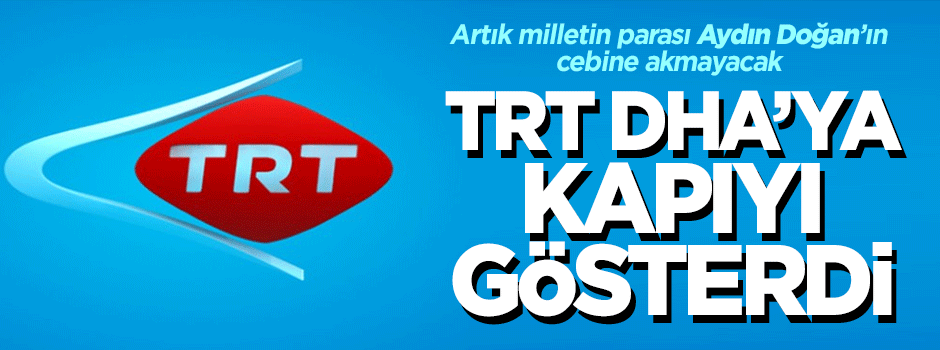 TRT, Doğan Haber Ajansı'na kapıyı gösterdi: Abonelik iptal