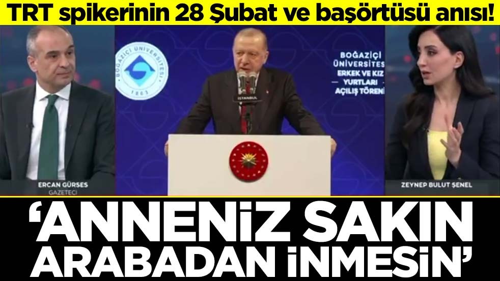 TRT spikerinin 28 Şubat ve başörtüsü anısı! ‘Anneniz sakın arabadan inmesin’