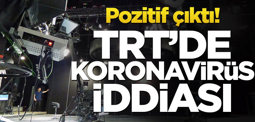 TRT’de koronavirüs iddiası