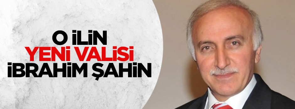 TRT'den ayrılan İbrahim Şahin Samsun valisi oldu