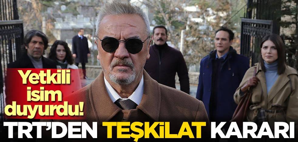 TRT'den Teşkilat kararı! Yetkili isim duyurdu