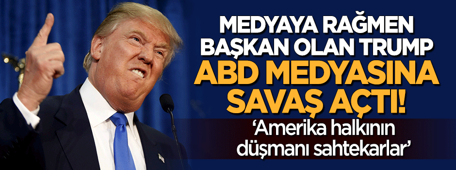 Trump ABD medyasına savaş açtı