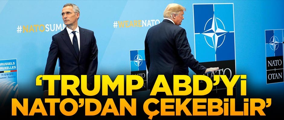 Trump ABD'yi NATO'dan çekebilir