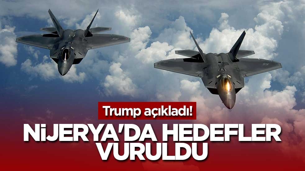 Trump açıkladı! Nijerya'da hedefler vuruldu