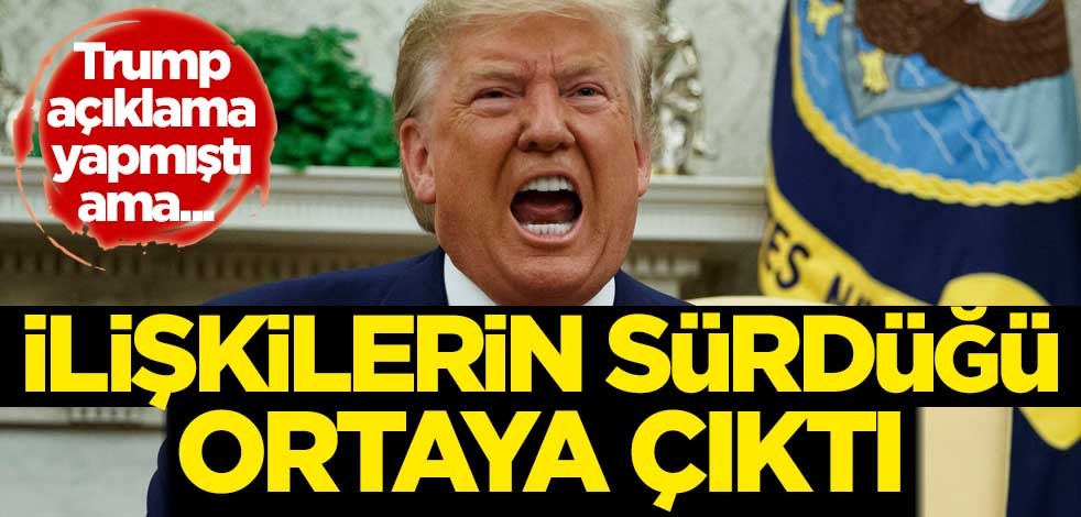 Trump açıklama yapmıştı ama... İlişkilerin sürdüğü ortaya çıktı!