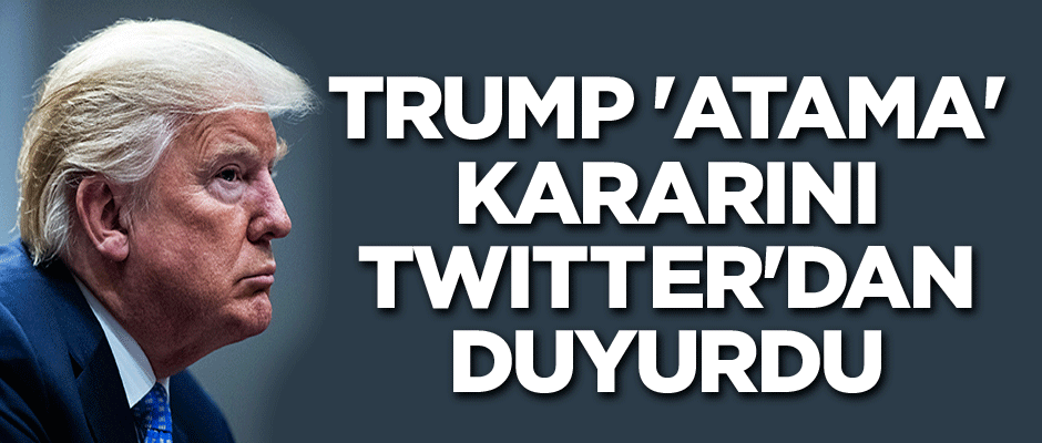 Trump 'atama' kararını Twitter'dan duyurdu
