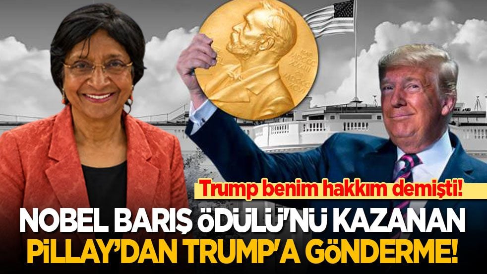 Trump benim hakkım demişti! Nobel Barış Ödülü'nü kazanan Pillay’dan Trump'a gönderme