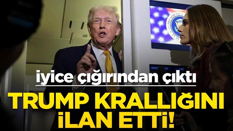 Trump çığırından çıktı! “Ben bir kralım”
