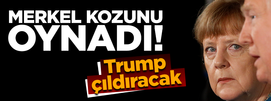 Trump çıldıracak! Merkel, Rus kozunu oynuyor