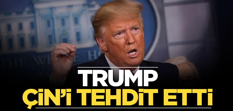 Trump Çin’i tehdit etti