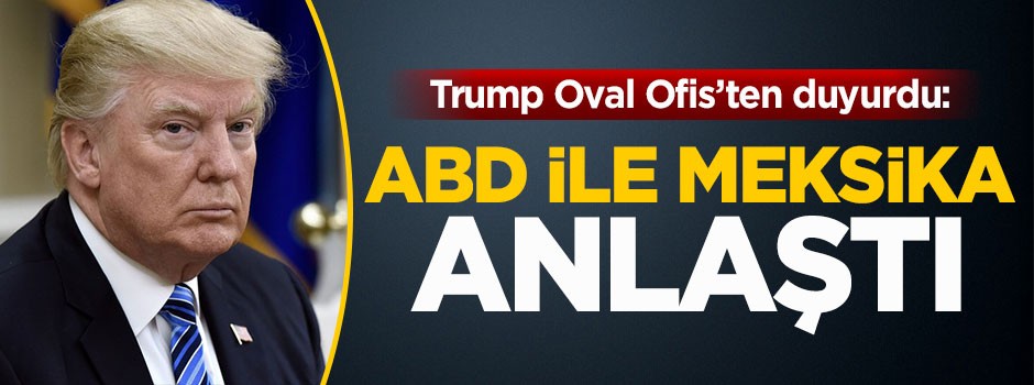 Trump duyurdu: Anlaşmaya varıldı!