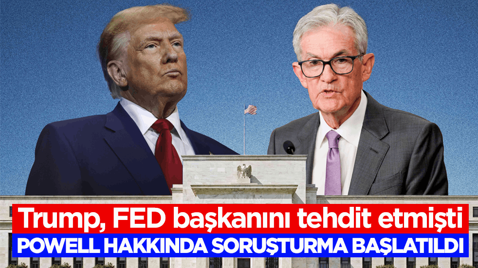 Trump, FED başkanını tehdit etmişti! Powell hakkında soruşturma başlatıldı