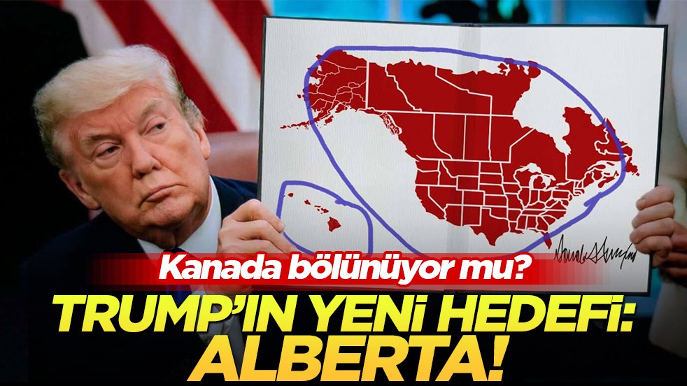 Trump gözünü Kanada'nın petrolüne dikti: Yeni bir devlet mi kuruluyor?