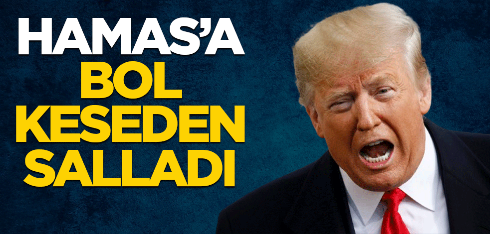 Trump Hamas'a bol keseden salladı