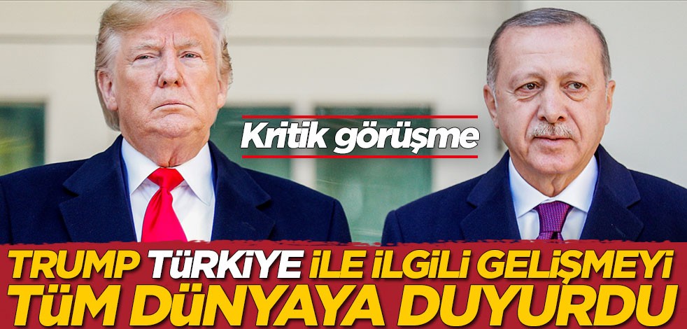 Trump ile Erdoğan arasında kritik görüşme! Tüm dünyaya duyurdu