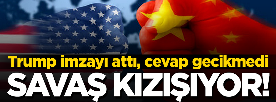 Trump imzayı attı! Çin'den sert cevap
