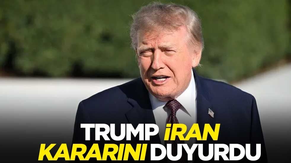 Trump, İran kararını duyurdu