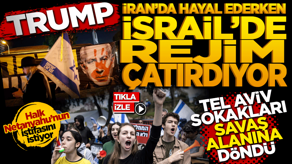 Trump İran’da Hayal Kurarken İsrail’de Rejim Çatırdıyor!