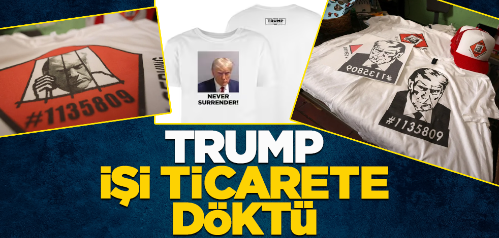 Trump işi ticarete döktü