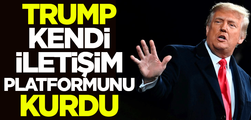 Trump, kendi iletişim platformunu kurdu
