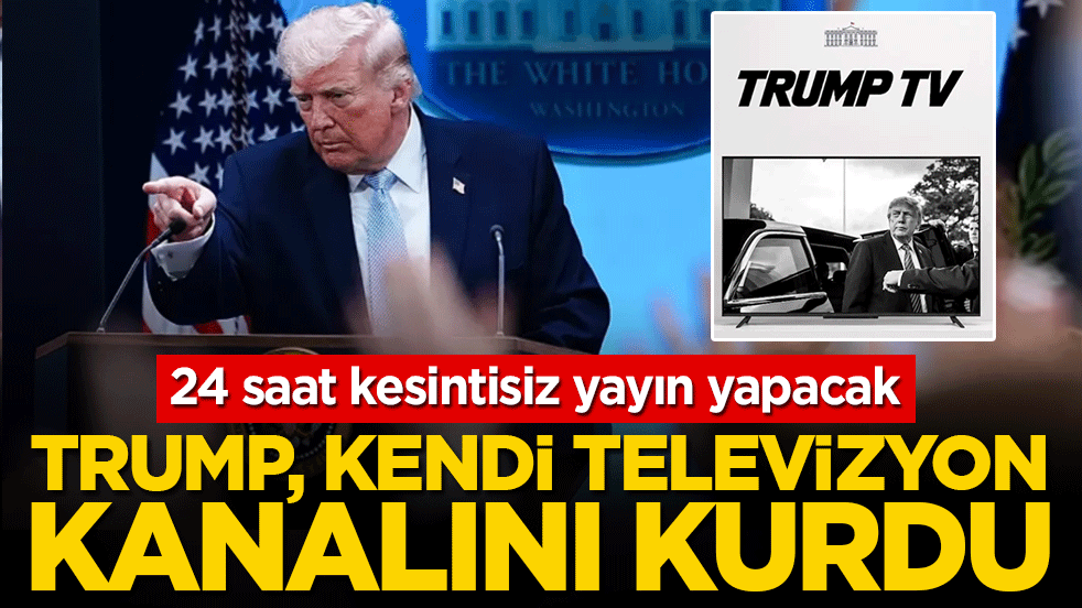 Trump, kendi televizyon kanalını kurdu! 24 saat kesintisiz yayın yapacak