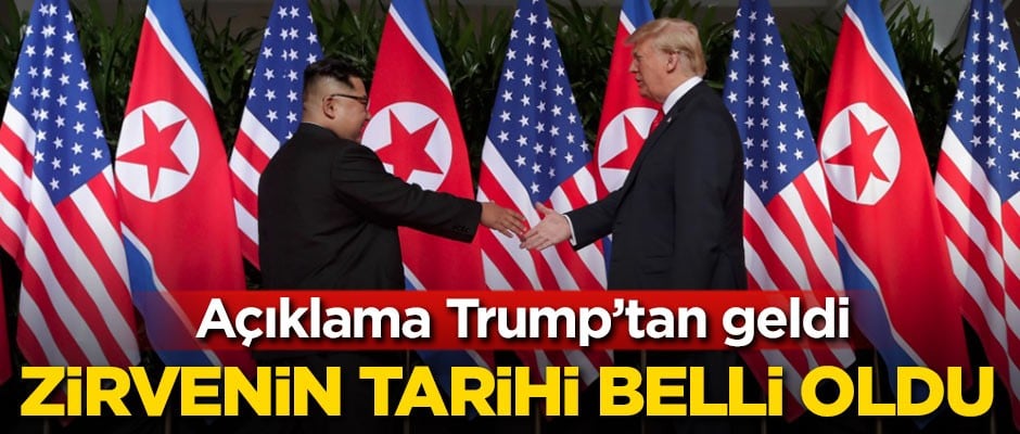 Trump-Kim Jong zirvesinin tarihi belli oldu