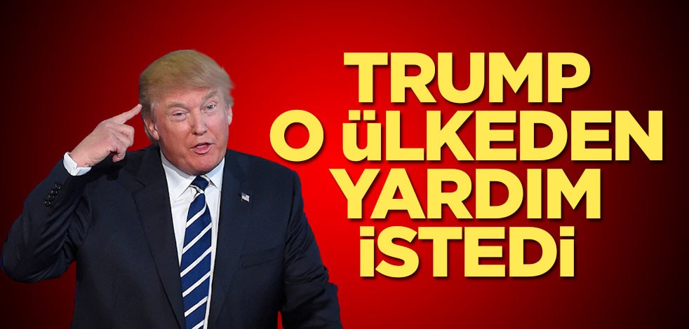 Trump koronavirüs için o ülkeden yardım istedi