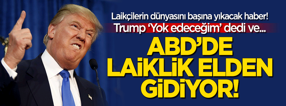Trump laikliği kaldırıyor: Yok edeceğim!