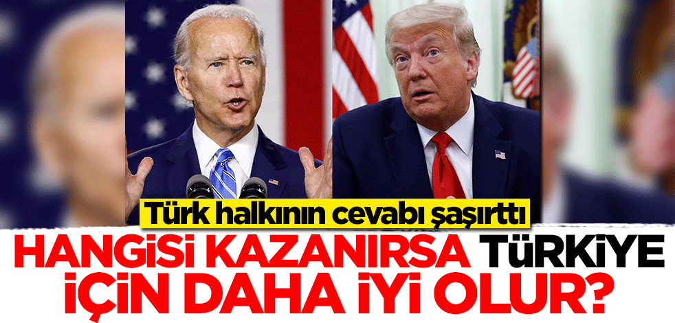 Trump mı, Biden mı? Hangisi kazanırsa Türkiye için iyi olur? Anketten dikkat çeken sonuçlar