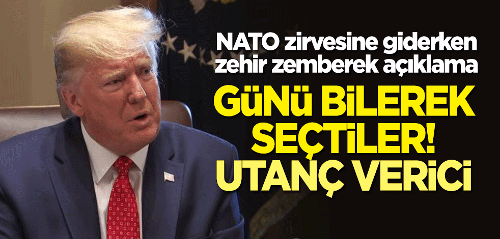 Trump NATO zirvesine giderken zehir zemberek açıklama yaptı: Bu tarihi bilerek seçtiler!