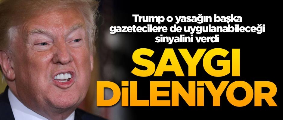 Trump, o yasağın başka gazetecilere de uygulanabileceği sinyalini verdi