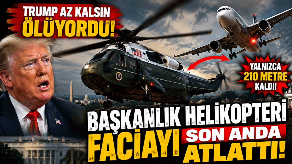 Trump ölümden döndü! Başkanlık helikopteri faciayı son anda atlattı
