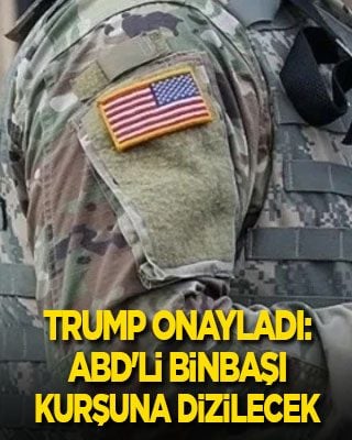 Trump onayladı: ABD'li binbaşı kurşuna dizilecek