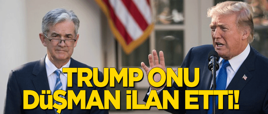 Trump, onu düşman ilan etti!