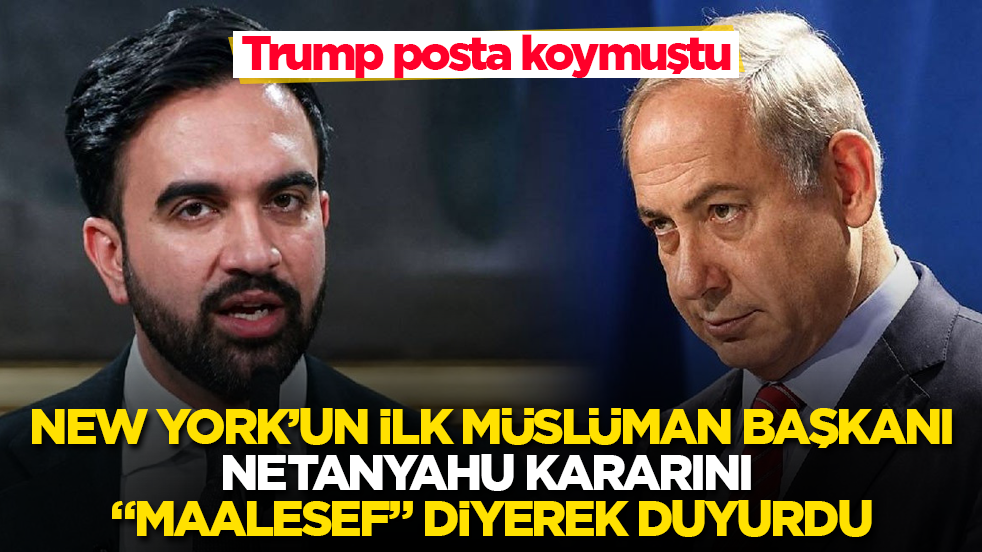 Trump posta koymuştu! New York’un ilk Müslüman Belediye Başkanı, “Netanyahu” kararını “Maalesef” diyerek duyurdu