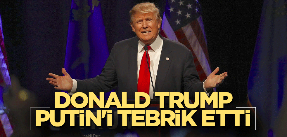 Trump, Putin'i tebrik etti